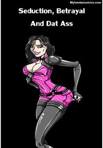 Seduction, Betrayal And Dat Ass